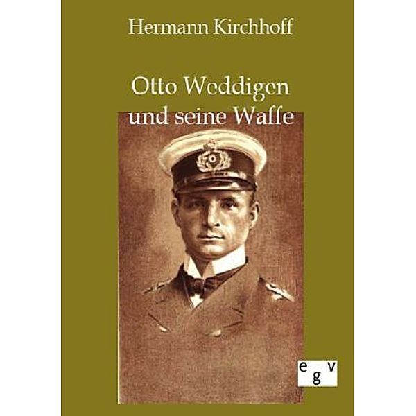 Otto Weddigen und seine Waffe, Hermann Kirchhof