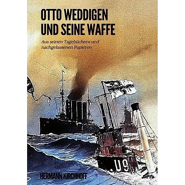 Otto Weddigen und seine Waffe, Hermann Kirchhoff