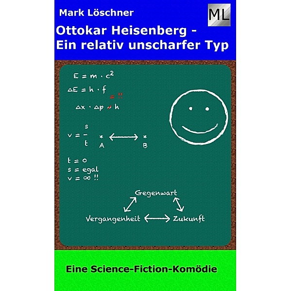 Ottokar Heisenberg - Ein relativ unscharfer Typ, Mark Löschner