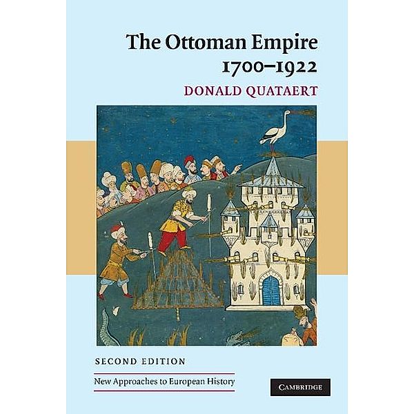 Ottoman Empire, 1700-1922 / New Approaches to European History, Donald Quataert