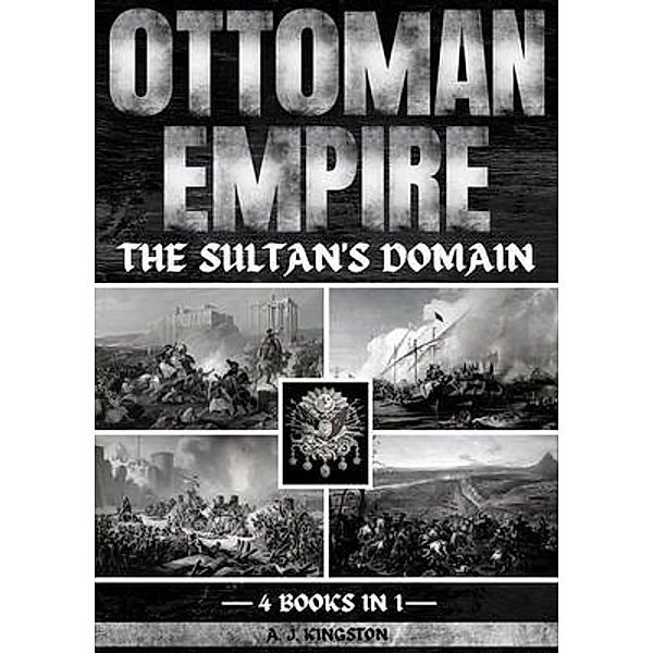 Ottoman Empire, A. J. Kingston