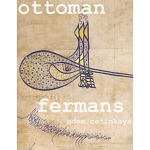 Ottoman Fermans, Adem Cetinkaya