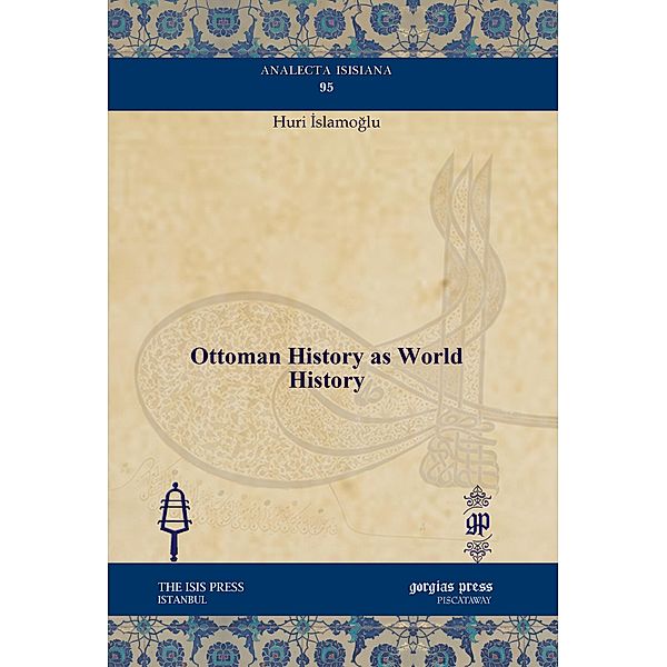 Ottoman History as World History, Huri Islamoglu