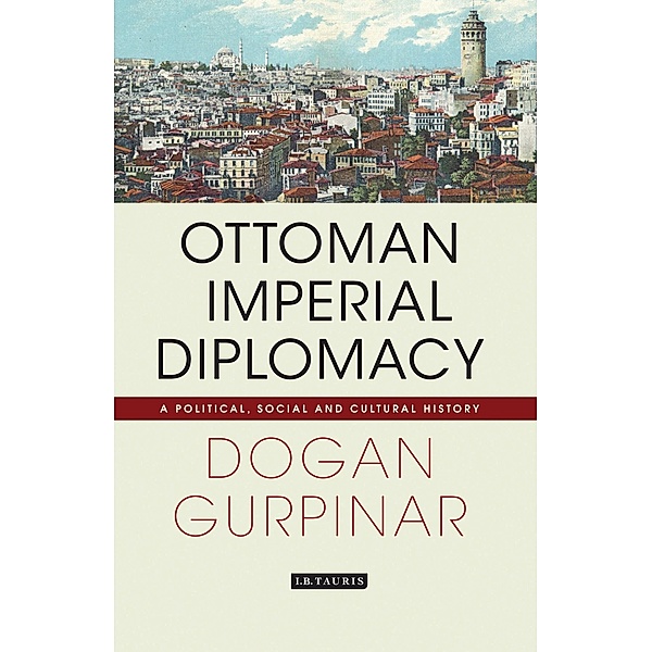 Ottoman Imperial Diplomacy, Dogan Gurpinar