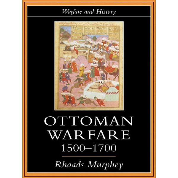 Ottoman Warfare, 1500-1700, Rhoads Murphey