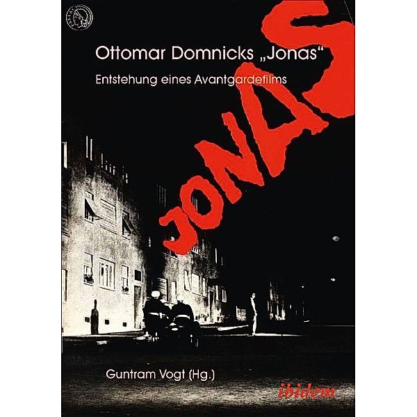 Ottomar Domnicks JONAS. Entstehung eines Avantgardefilms, Guntram Vogt