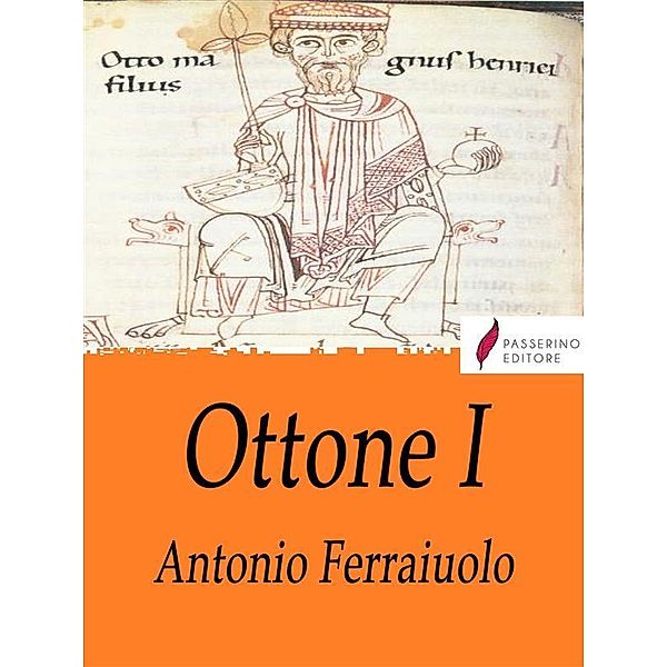 Ottone I, Antonio Ferraiuolo