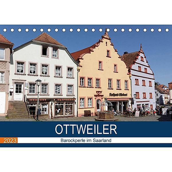 Ottweiler - Barockperle im Saarland (Tischkalender 2023 DIN A5 quer), Thomas Bartruff