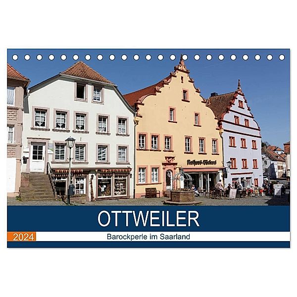 Ottweiler - Barockperle im Saarland (Tischkalender 2024 DIN A5 quer), CALVENDO Monatskalender, Thomas Bartruff