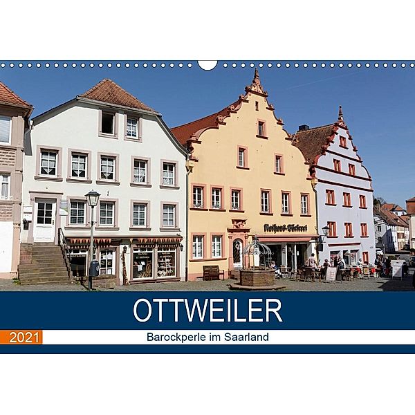 Ottweiler - Barockperle im Saarland (Wandkalender 2021 DIN A3 quer), Thomas Bartruff