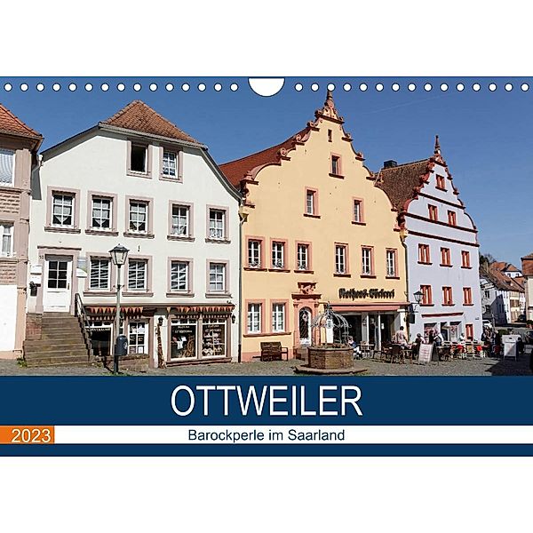 Ottweiler - Barockperle im Saarland (Wandkalender 2023 DIN A4 quer), Thomas Bartruff