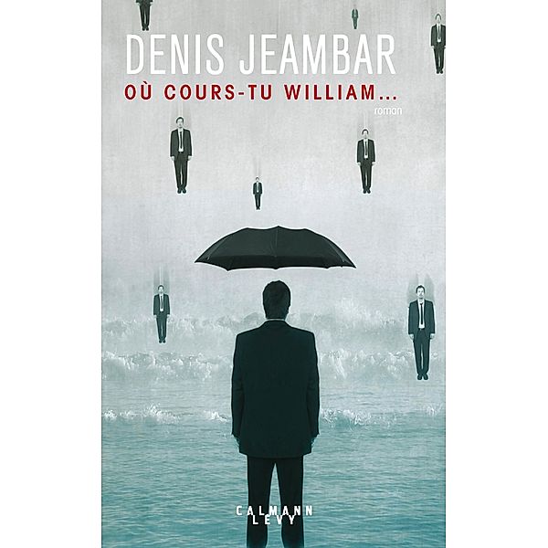 Où cours-tu William... / Littérature Française, Denis Jeambar