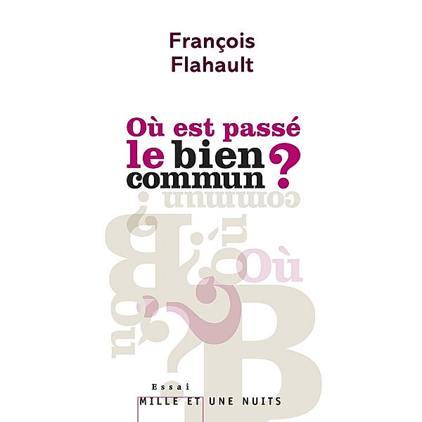 Où est passé le bien commun ? / Essais, François Flahault