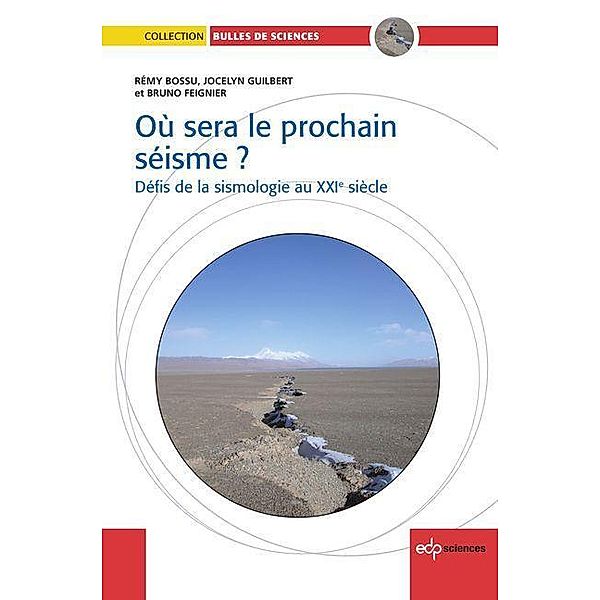 Où sera le prochain séisme ?, Rémy Bossu, Bruno Feignier, Jocelyn Guilbert