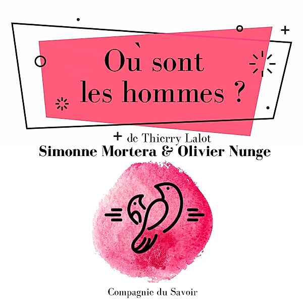 Où sont les hommes ?, Simonne Mortera, Olivier Nunge