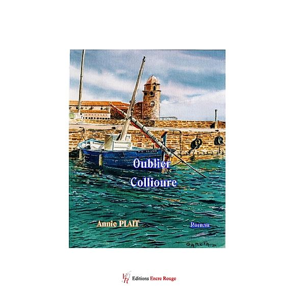 Oublier Collioure, Annie Plait