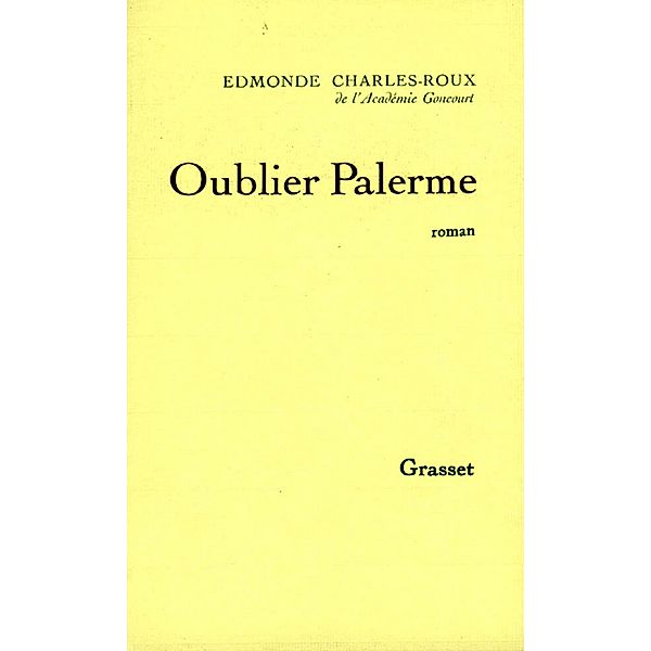 Oublier Palerme / Littérature Française, Edmonde Charles-Roux