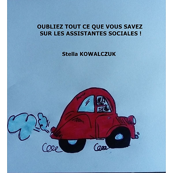 Oubliez tout ce que vous savez sur les assistantes sociales !, Stella KOWALCZUK