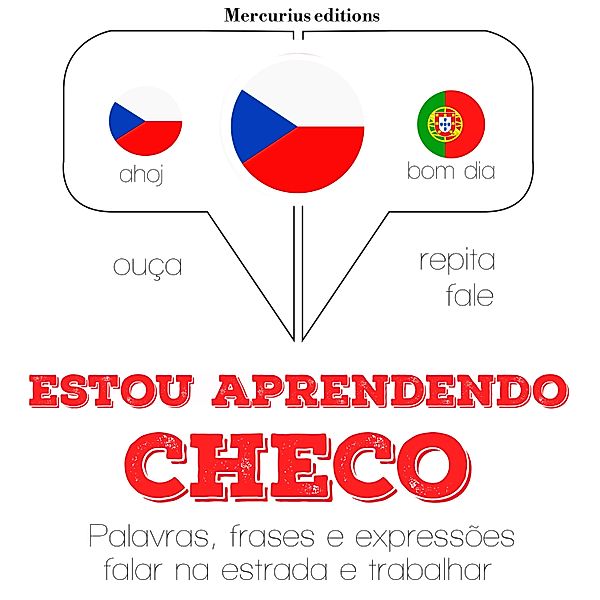 Ouça, repita, fale: método de aprendizagem de línguas - Estou aprendendo checo, JM Gardner