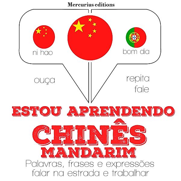 Ouça, repita, fale: método de aprendizagem de línguas - Estou aprendendo chinês - mandarim, JM Gardner