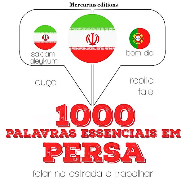 Ouça, repita, fale: método de aprendizagem de línguas - 1000 palavras essenciais em persa, JM Gardner