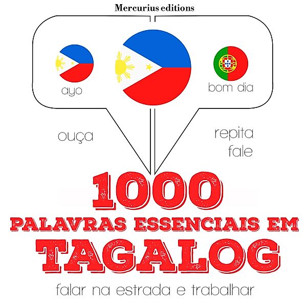 Ouça, repita, fale: método de aprendizagem de línguas - 1000 palavras essenciais em tagalo, JM Gardner