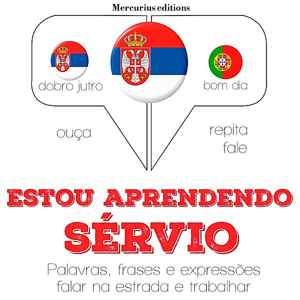 Ouça, repita, fale: método de aprendizagem de línguas - Estou aprendendo sérvio, JM Gardner