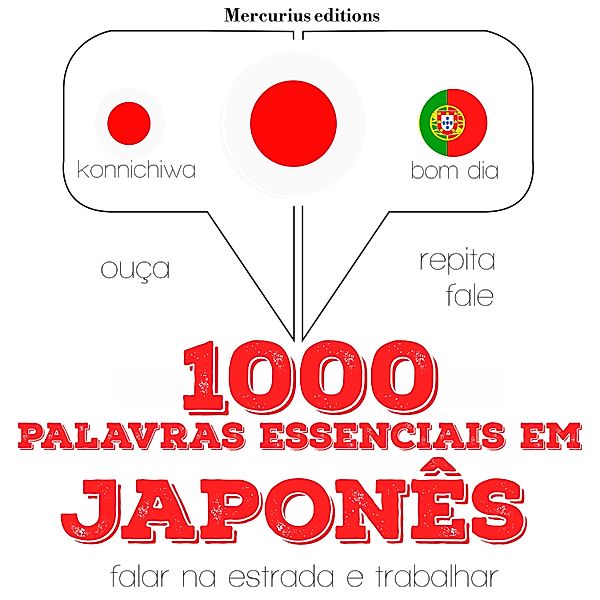 Ouça, repita, fale: método de aprendizagem de línguas - 1000 palavras essenciais em japonês, JM Gardner