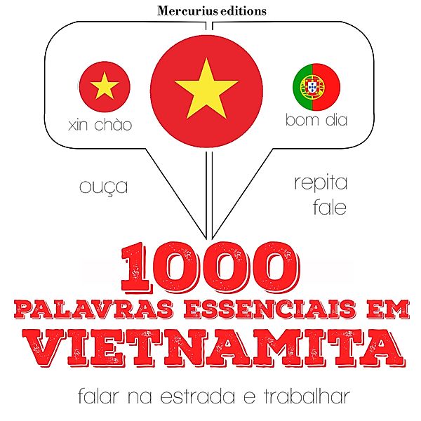 Ouça, repita, fale: método de aprendizagem de línguas - 1000 palavras essenciais em vietnamita, JM Gardner