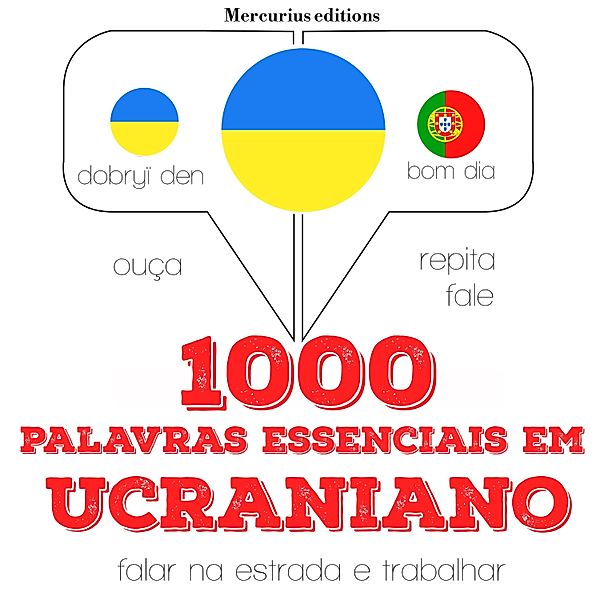 Ouça, repita, fale: método de aprendizagem de línguas - 1000 palavras essenciais em ucraniano, JM Gardner