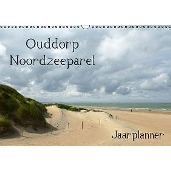 Ouddorp Nordseeperle / Planer (Wandkalender 2015 DIN A3 vertikaal), Susanne Herppich