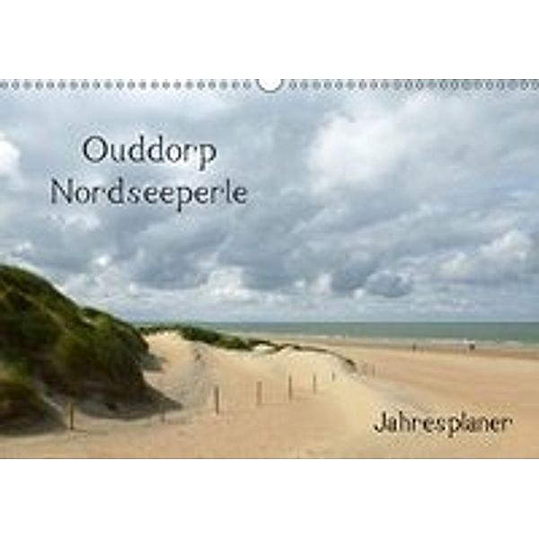 Ouddorp Nordseeperle / Planer (Wandkalender 2016 DIN A3 quer), Susanne Herppich