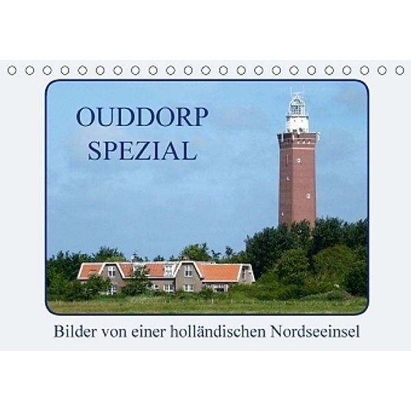 Ouddorp Spezial / Bilder von einer holländischen Nordseeinsel (Tischkalender 2017 DIN A5 quer), Susanne Herppich