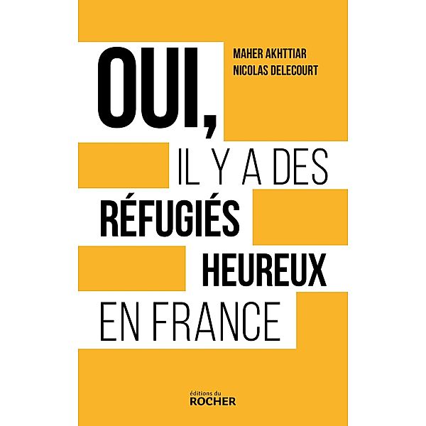 Oui, il y a des réfugiés heureux en France, Nicolas Delecourt, Maher Akhttiar