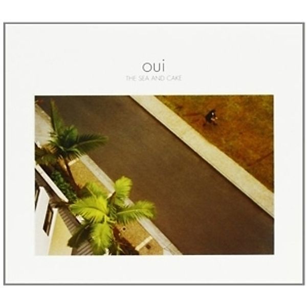 Oui (Vinyl), The Sea And Cake