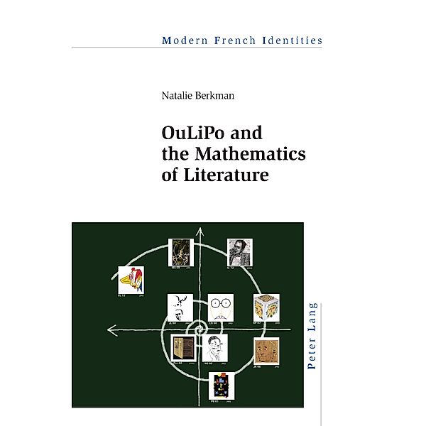 OuLiPo and the Mathematics of Literature / Modern French Identities Bd.141, Natalie Berkman