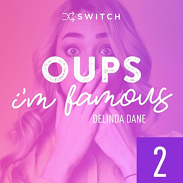 Oups... I'm Famous - 2 - Oups... I'm Famous 2, Delinda Dane