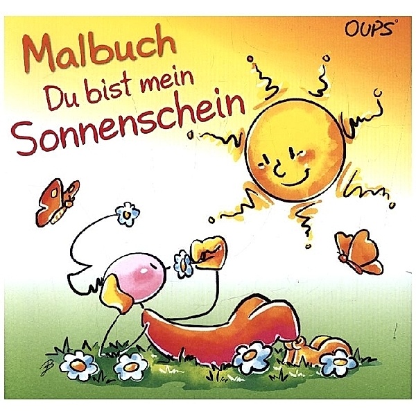 Oups Malbuch - Du bist mein Sonnenschein, Kurt Hörtenhuber