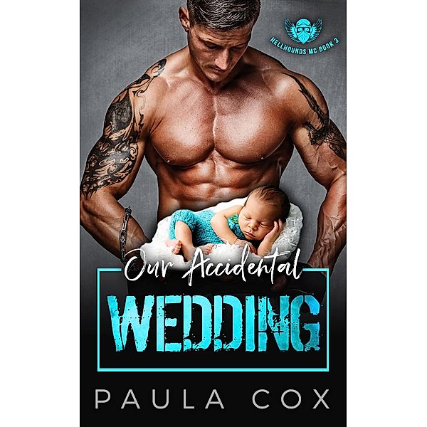 Our Accidental Wedding (Hellhounds MC, #3) / Hellhounds MC, Paula Cox