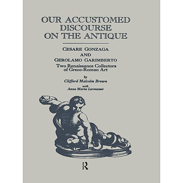 Our Accustomed Discourse on the Antique, Clifford M. Brown