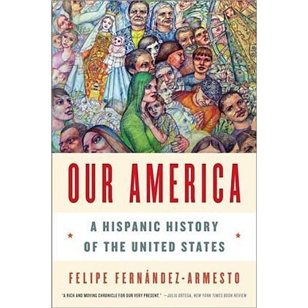 Our America, Felipe Fernandez-Armesto