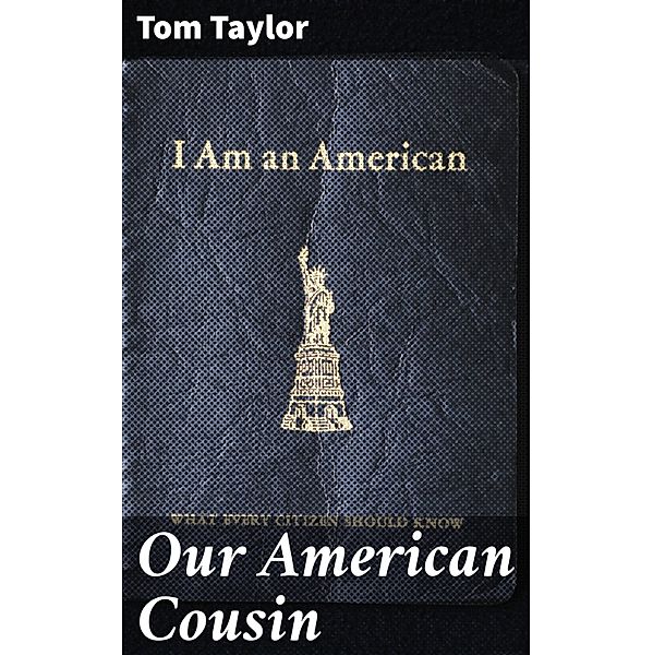 Our American Cousin, Tom Taylor