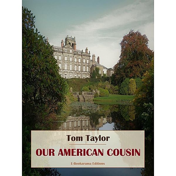 Our American Cousin, Tom Taylor