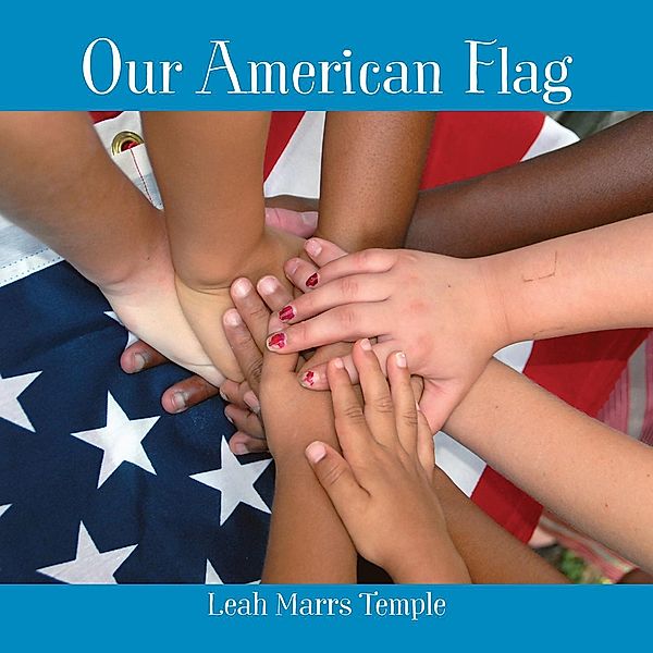 Our American Flag, Leah Marrs Temple