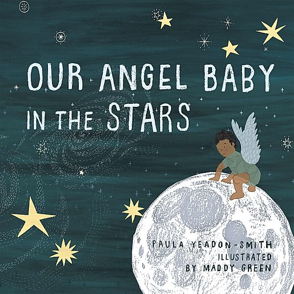 Our Angel Baby in the Stars, Paula Yeadon- Smith