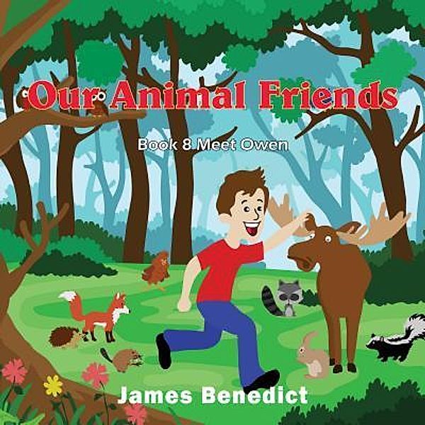 Our Animal Friends / TOPLINK PUBLISHING, LLC, James Benedict