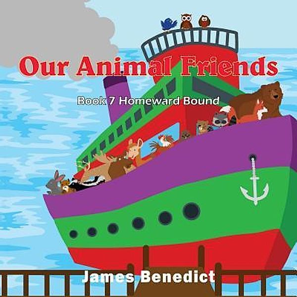 Our Animal Friends / TOPLINK PUBLISHING, LLC, James Benedict