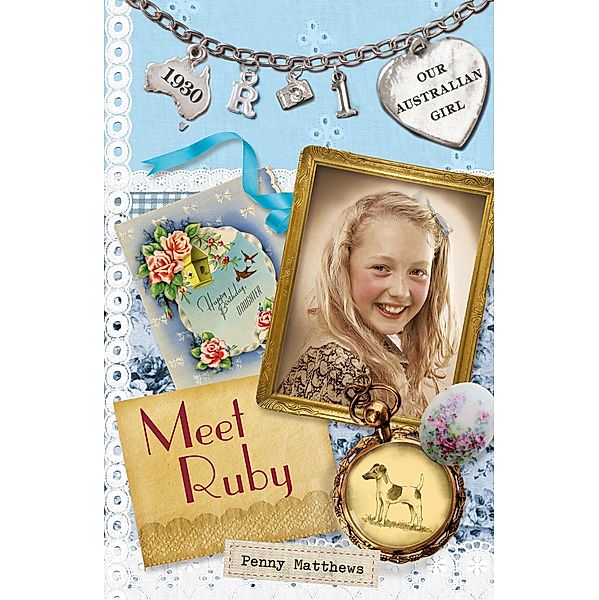 Our Australian Girl: Meet Ruby (Book 1), Penny Matthews