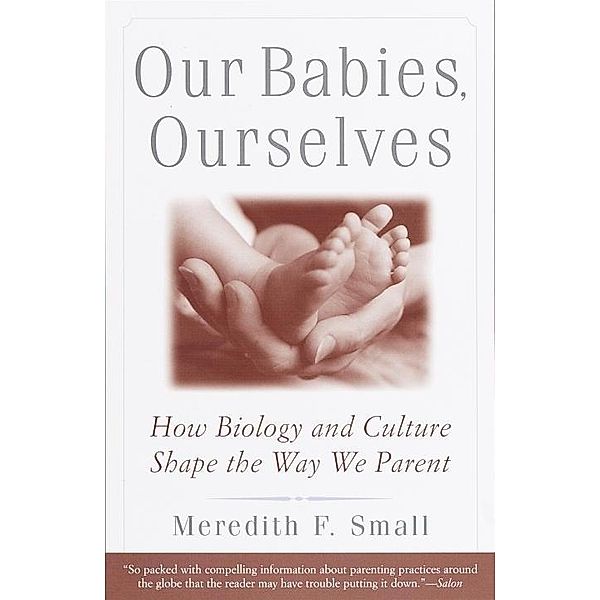 Our Babies, Ourselves, Meredith Small