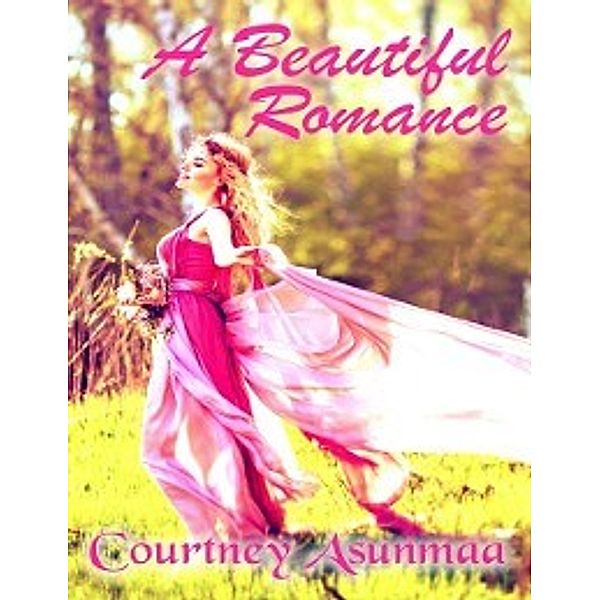 Our Beautiful Romance, Courtney Asunmaa